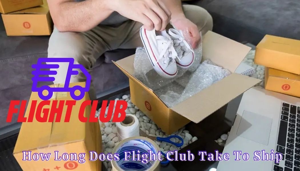 verdieping minstens Einde How Long Does Flight Club Take To Ship? (Our 2023's Experience) - Stupid  Proxy